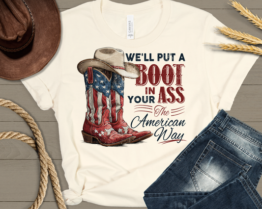 We'll Put A Boot In Your Ass It's The American Way T-shirt, 4th Of July Shirt, 250th America Anniversary Shirt, White & Blue Shirt